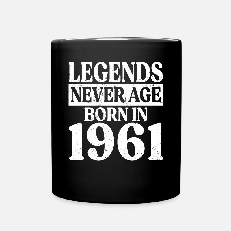 Legenden Werden Nie Alt Geburtstag 1961 - Tasse einfarbig - Schwarz