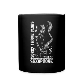 Saxophone Sorry I Have Plans With - Tasse einfarbig - Schwarz - Vorne