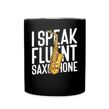 Saxophone I Speak Fluent Saxophone - Tasse einfarbig - Schwarz - Vorne