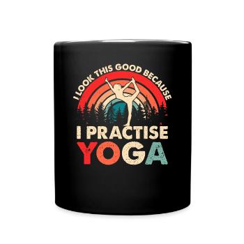 Yoga - I look this good because I practise yoga - Tasse einfarbig - Schwarz - Vorne