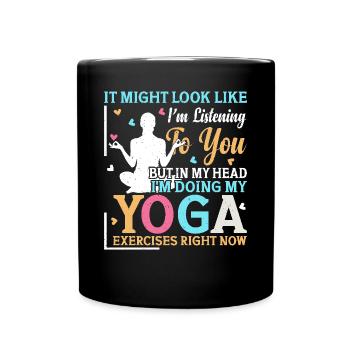 But in my head I'm doing my yoga exercises - Yoga - Full Colour Mug - black - Front