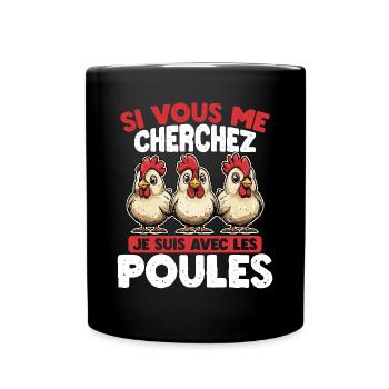 Si vous me cherchez, je suis avec les poules - Mug uni - noir - Devant