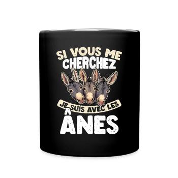 Si vous me cherchez, je suis avec les ânes - Mug uni - noir - Devant
