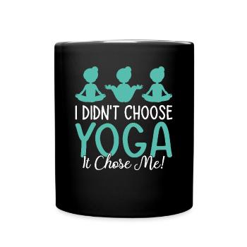 I didn't choose yoga it chose me - Yoga Lover - Tasse einfarbig - Schwarz - Vorne