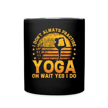 Yoga Lover - I don't always practise yoga oh wait - Tasse einfarbig - Schwarz - Vorne