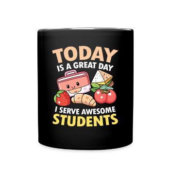 Today Is A Great Day I Serve Awesome - Tasse einfarbig - Schwarz - Vorne