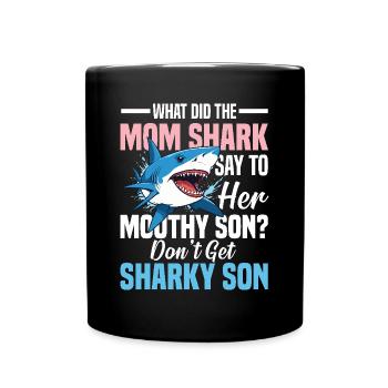 What Did The Mom Shark Say - Tasse einfarbig - Schwarz - Vorne