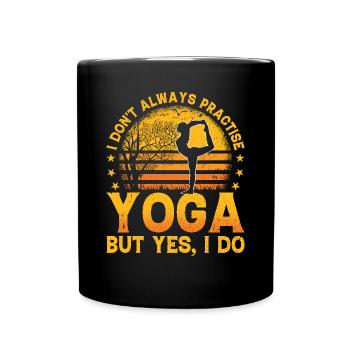 I don't always practise yoga but yes I do - Yoga - Full Colour Mug - black - Front