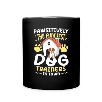 Pawsitively The Funniest Dog Trainers In Town - Tasse einfarbig - Schwarz - Vorne