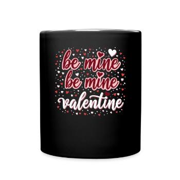 Be Mine Valentinstag Romantisches Outfit mit Herz - Tasse einfarbig - Schwarz - Vorne