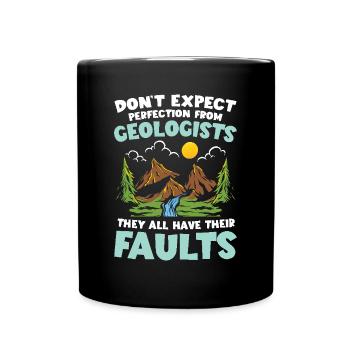 Don't Expect Perfection From Geologists für einen - Tasse einfarbig - Schwarz - Vorne