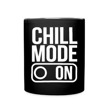 Chill Mode On für eine Faulenzer - Tasse einfarbig - Schwarz - Vorne