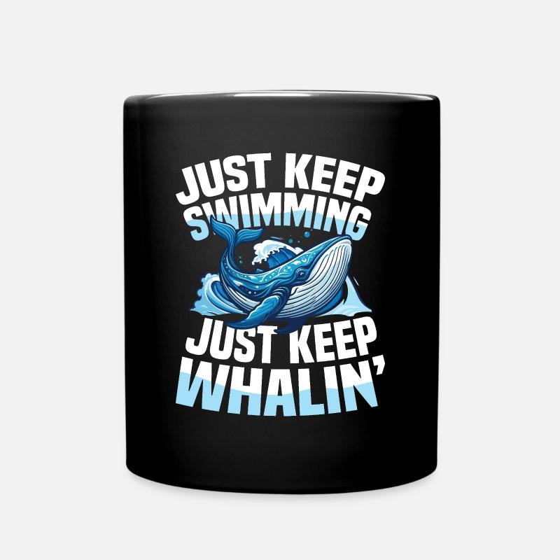 Just Keep Swimming Just Keep Whalin - Tasse einfarbig - Schwarz