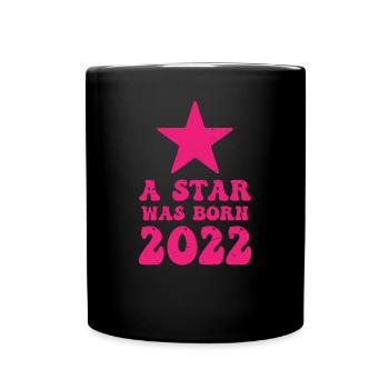 Ein Stern Wurde 2022 Geboren Geburtstag - Tasse einfarbig - Schwarz - Vorne
