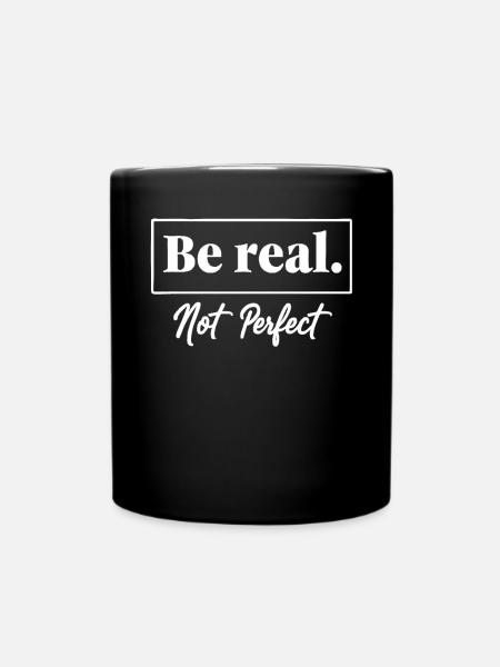 Be Real Motiv Inspiration Self-Confidence - Full Colour Mug - black