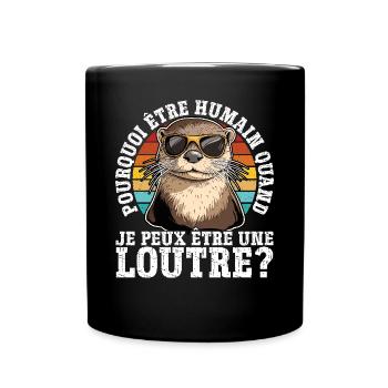 Pourquoi être humain quand je peux être une - Mug uni - noir - Devant