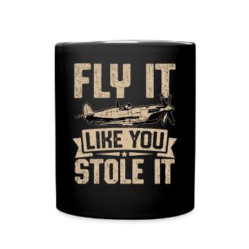 Fly it like you stole it - Full Colour Mug - black - Front