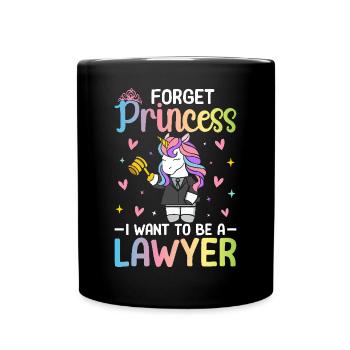 Vergiss Prinzessin, ich will Anwalt werden - Tasse einfarbig - Schwarz - Vorne