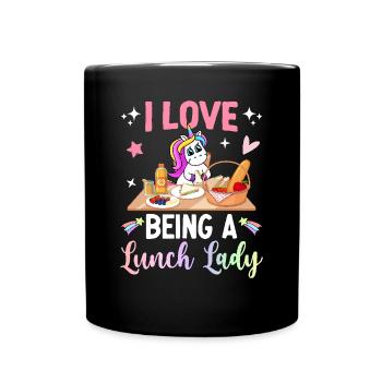 I Love Being A Lunch Lady Cafeteria Crew Design - Full Colour Mug - black - Front