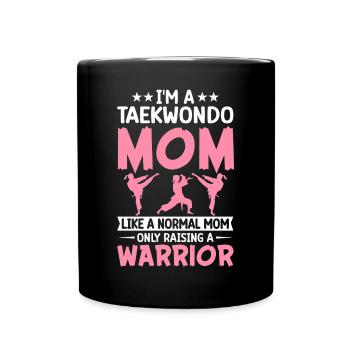 Taekwondo Mom n’élève qu’un guerrier Taekwondos - Mug uni - noir - Devant