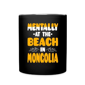 Mentally At The Beach In Mongolia - Full Colour Mug - black - Front