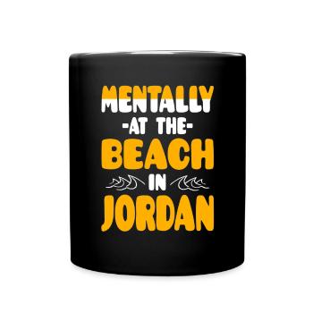 Mentally At The Beach In Jordan - Full Colour Mug - black - Front