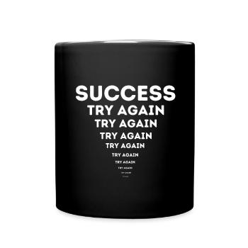 Erfolg & Motivation – Success Try Again - Tasse einfarbig - Schwarz - Vorne