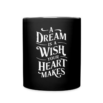 A dream is a wish of your heart - Full Colour Mug - black - Front