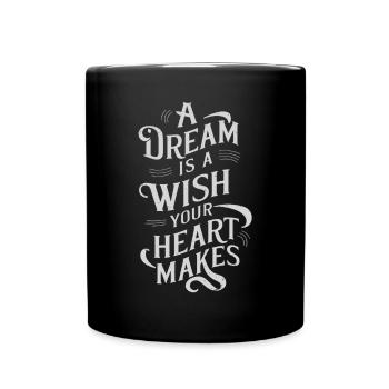 A dream is a wish of your heart - - Full Colour Mug - black - Front