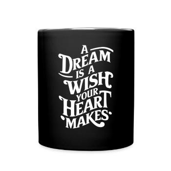 Ein Traum Ist Ein Wunsch Den Dein Herz Macht - Tasse einfarbig - Schwarz - Vorne