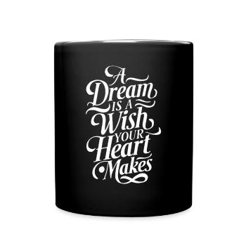 A dream is a wish that your heart makes - Full Colour Mug - black - Front