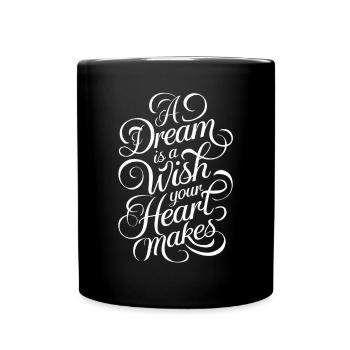 A dream is a wish of your heart - - Full Colour Mug - black - Front