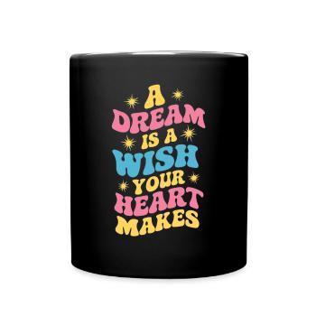 Un rêve est un souhait de votre cœur - Mug uni - noir - Devant