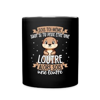 Sei du selbst, es sei denn, du kannst ein Otter - Tasse einfarbig - Schwarz - Vorne