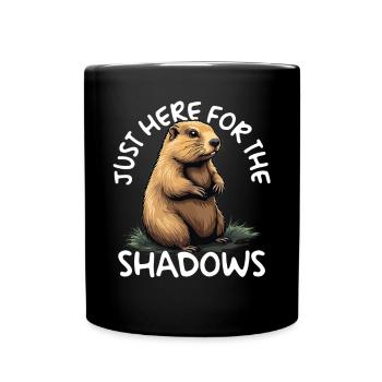 Just Here For The Shadows Funny Groundhog Day - Full Colour Mug - black - Front