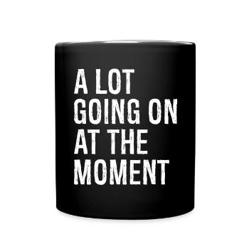 Il se passe beaucoup de choses en ce moment - Mug uni - noir - Devant