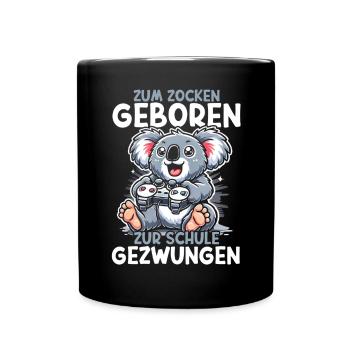 Zum Zocken Geboren Zur Schule Gezwungen Koala - Tasse einfarbig - Schwarz - Vorne