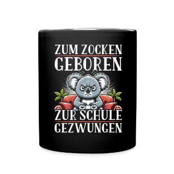 Zum Zocken Geboren Zur Schule Gezwungen Koala - Tasse einfarbig - Schwarz - Vorne