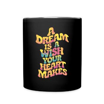 Ein Traum Ist Ein Wunsch Deines Herzens - Tasse einfarbig - Schwarz - Vorne