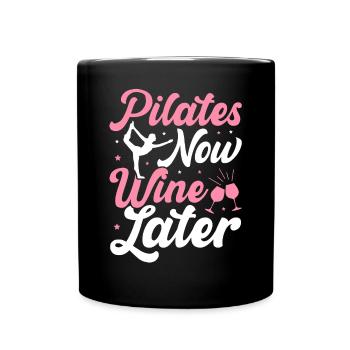 Pilates Now Vin Plus tard Boire du vin Buveur Yoga - Mug uni - noir - Devant