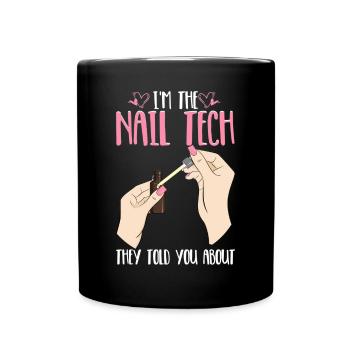 Nail Tech Ils vous ont dit Technicien des ongles Ongle - Mug uni - noir - Devant