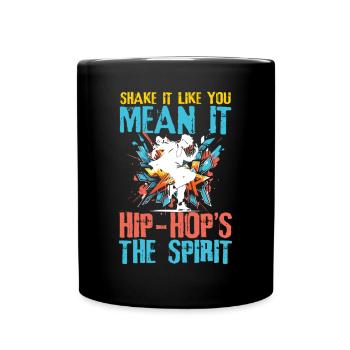 Shake It Like You Mean It Hip Hop's The Spirit - Tasse einfarbig - Schwarz - Vorne