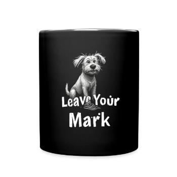Leave Your Mark Hund Hundhaufen für einen - Tasse einfarbig - Schwarz - Vorne