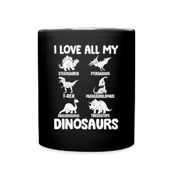 I love all my dinosaurs - Dinosaur Lover Dino - Full Colour Mug - black - Front