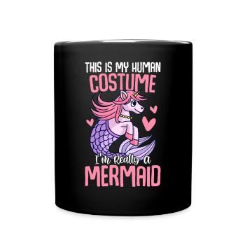 This Is My Human Costume I'm Really A Mermaid - Full Colour Mug - black - Front