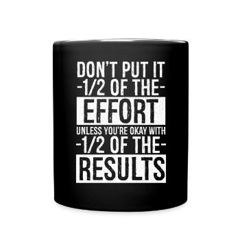 don't put in one two of the effort unless - Full Colour Mug - black - Front