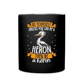Sei du selbst, es sei denn, du kannst ein Reiher - Tasse einfarbig - Schwarz - Vorne