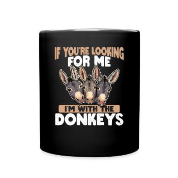 Si vous me cherchez, je suis avec les ânes - Mug uni - noir - Devant