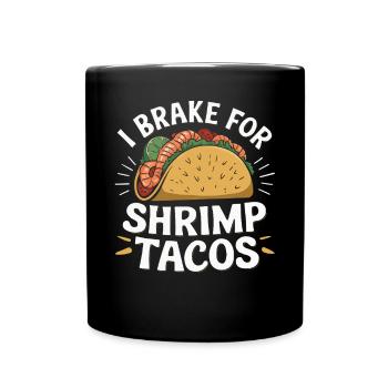 Garnelen Tacos Mexikanisches Essen Mexiko Küche Feinschmecker - Tasse einfarbig - Schwarz - Vorne