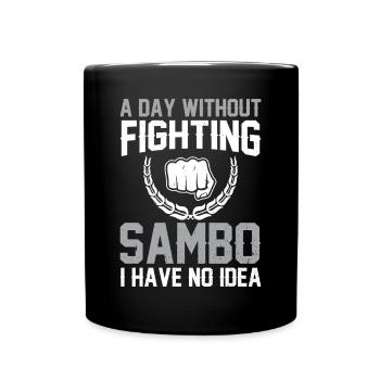 Funny Sambo - A day without fighting Sambo I have - Full Colour Mug - black - Front